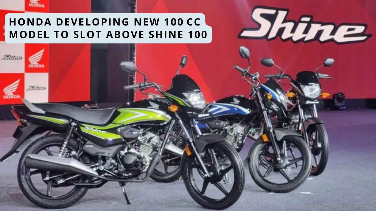 Honda Developing New 100 cc Model to Slot Above Shine 100