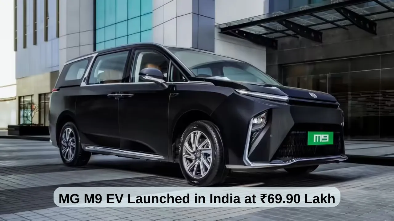MG M9 EV Launched in India at ₹69.90 Lakh