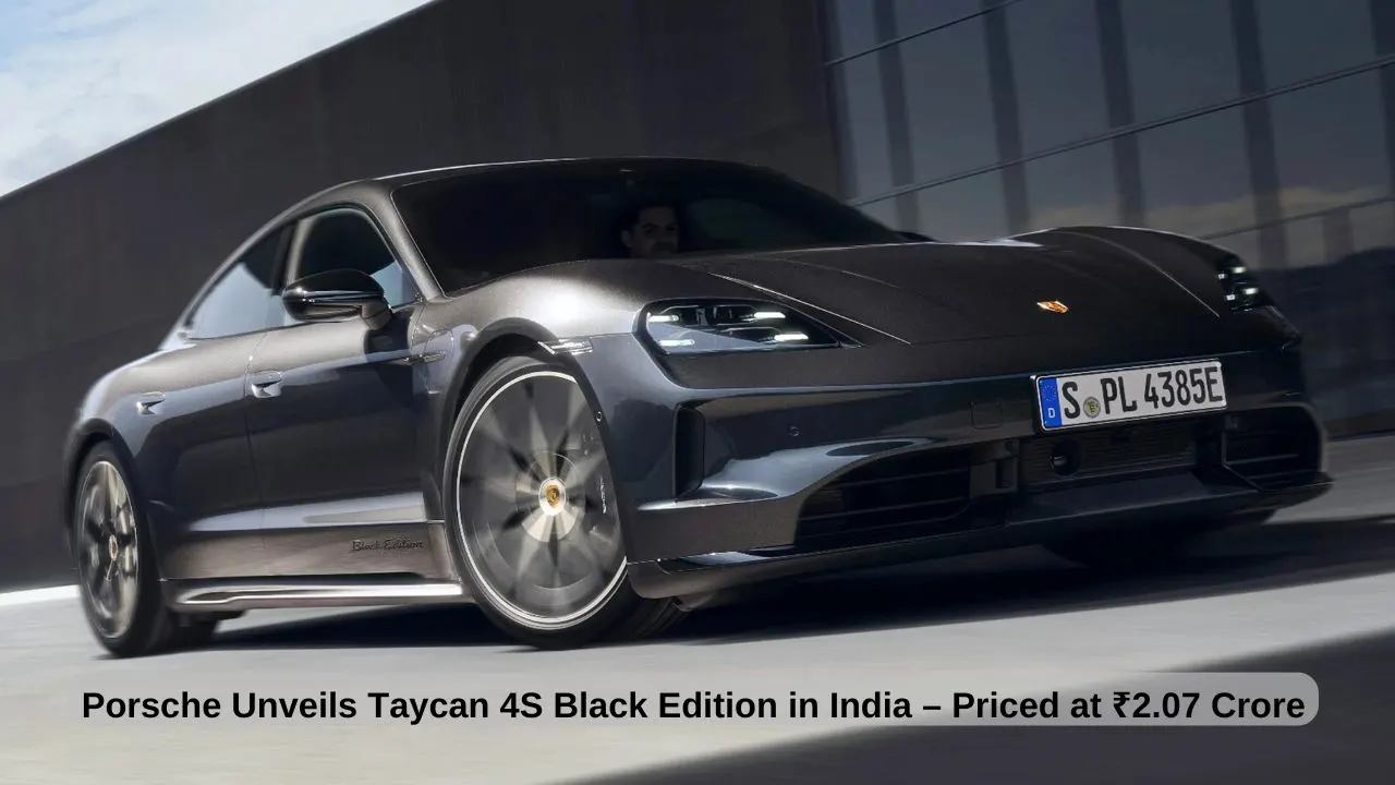 Porsche Unveils Taycan 4S Black Edition in India – Priced at ₹2.07 Crore