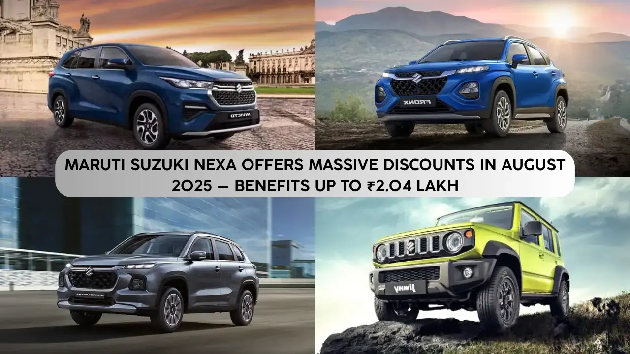 Maruti Suzuki Nexa Offers Massive Discounts in August 2025 — Benefits Up To ₹2.04 Lakh