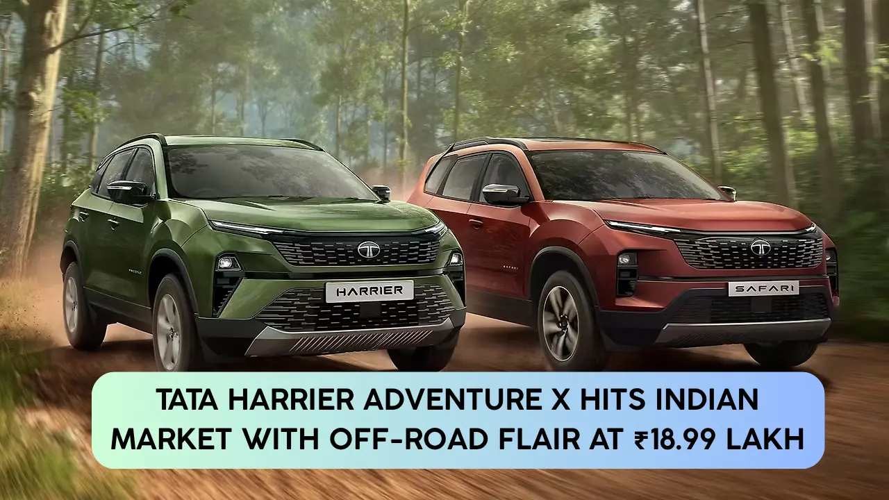 Tata Harrier Adventure X Hits Indian Market with Off-Road Flair at ₹18.99 Lakh