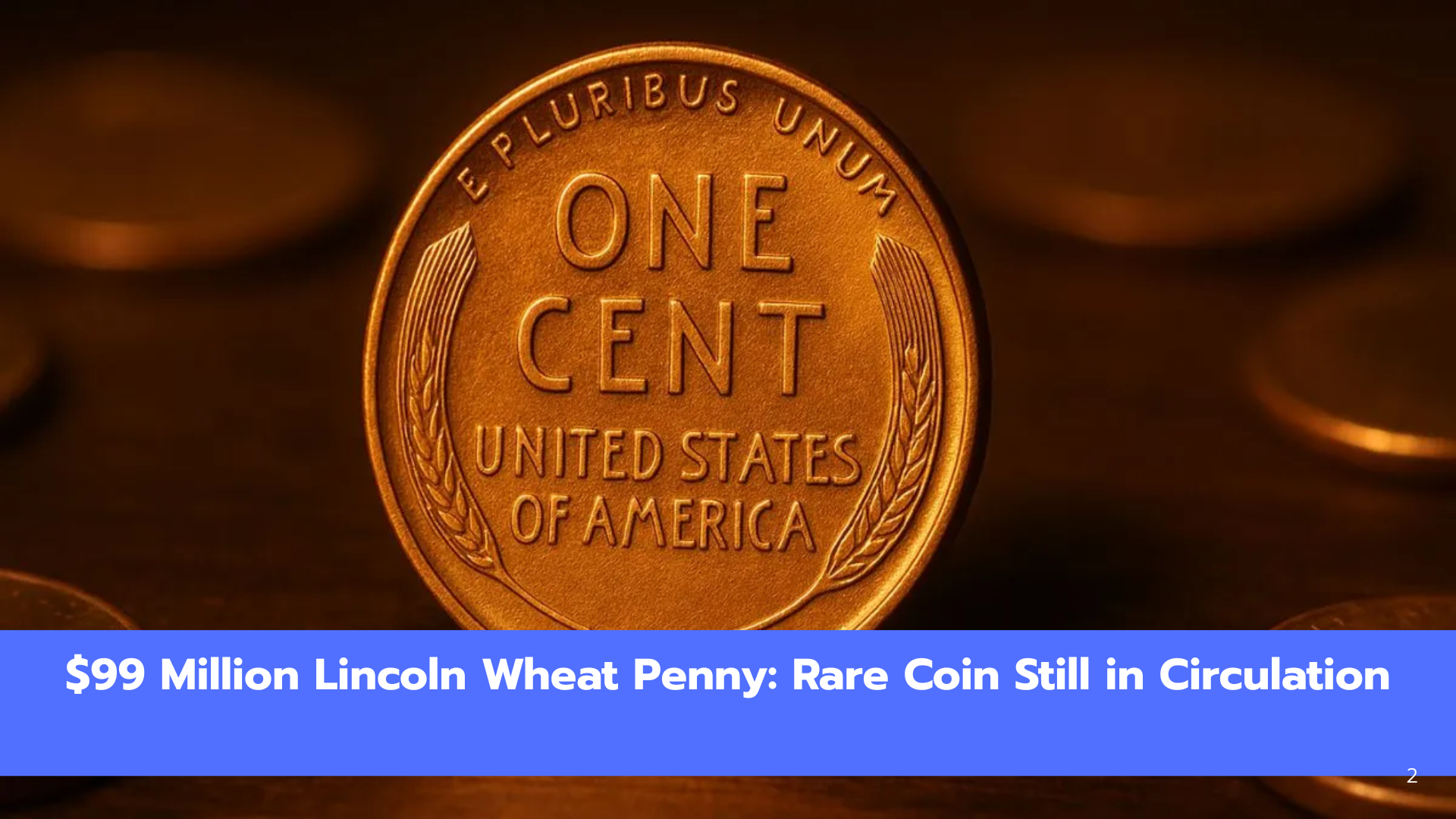 $99 Million Lincoln Wheat Penny: Rare Coin Still in Circulation