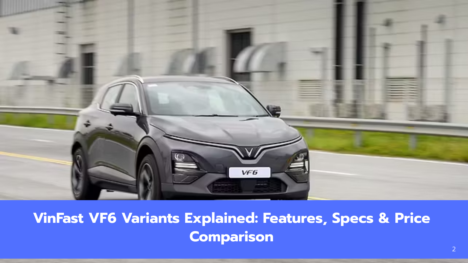 VinFast VF6 All Variants Detailed – Which One Should You Buy?