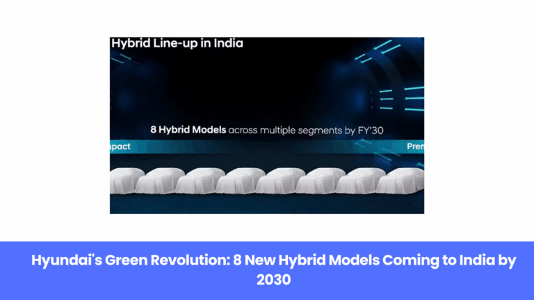 Hyundai to Launch 8 Hybrid Cars in India by 2030: What You Need to Know