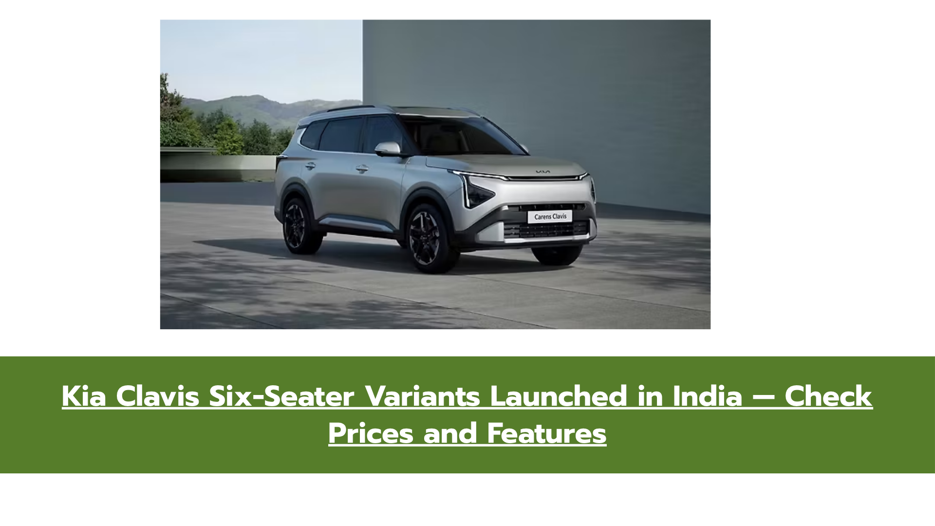 Kia Clavis Updated With New Features and Seating Options — Full Price List