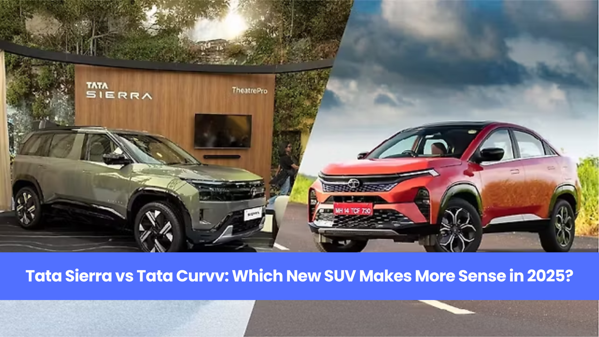 Tata Sierra or Curvv? Real-World Comparison for Buyers in 2025